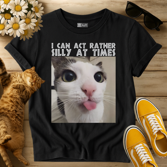 I Can Act Rather Silly At Times T-Shirt