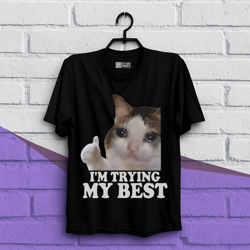 I'm Trying My Best T-Shirt
