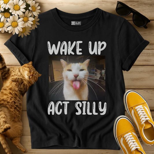 Wake Up Act Silly T-Shirt