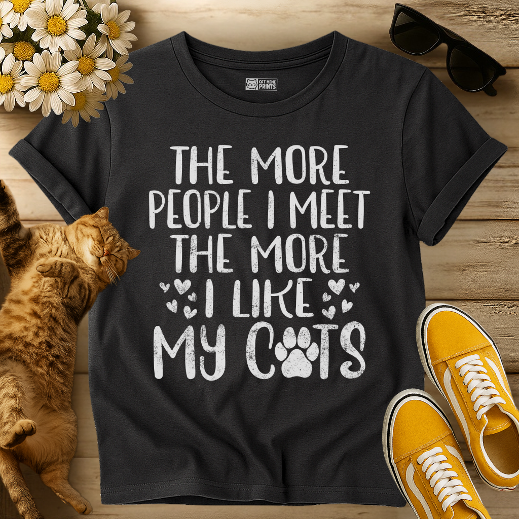 The More People i Met The More i Like My Cats T-Shirt