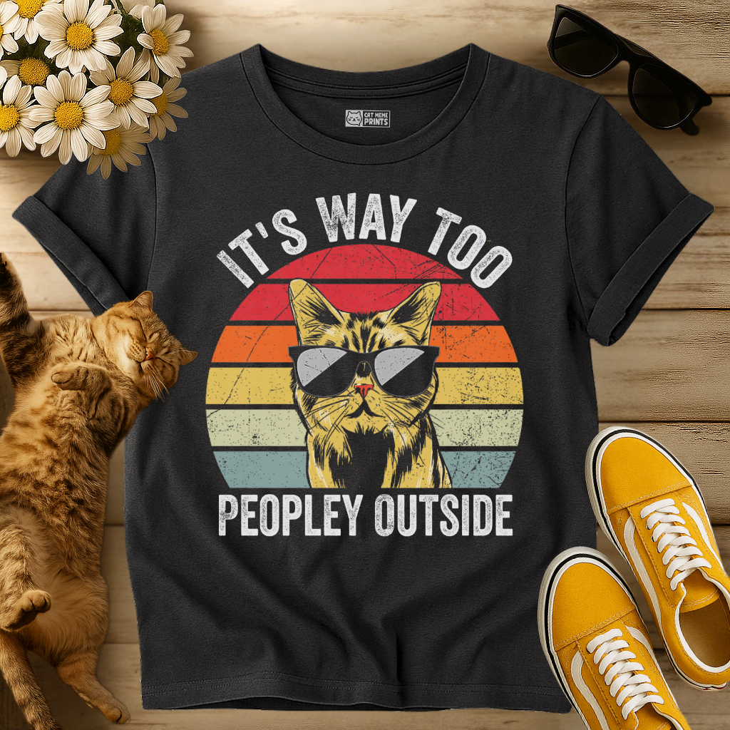 It's Way Too Peopley Outside Cat T-Shirt