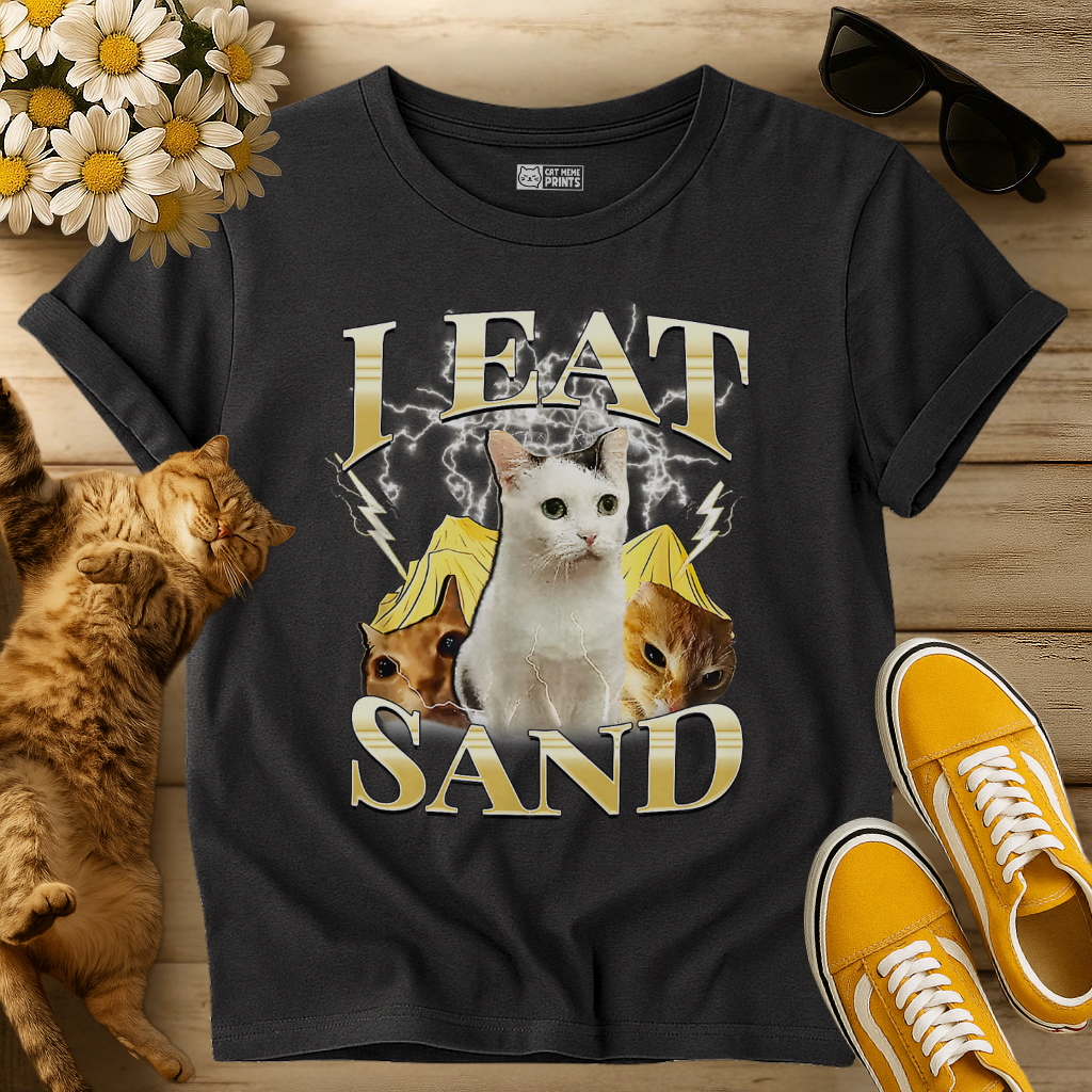I Eat Sand T-Shirt