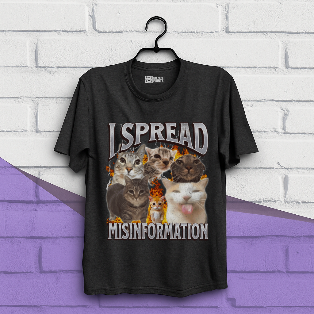 I Spread Misinformation T-Shirt