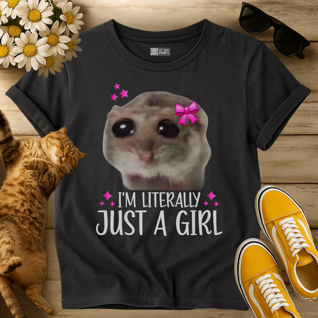 I'm Literally Just a Girl T-Shirt