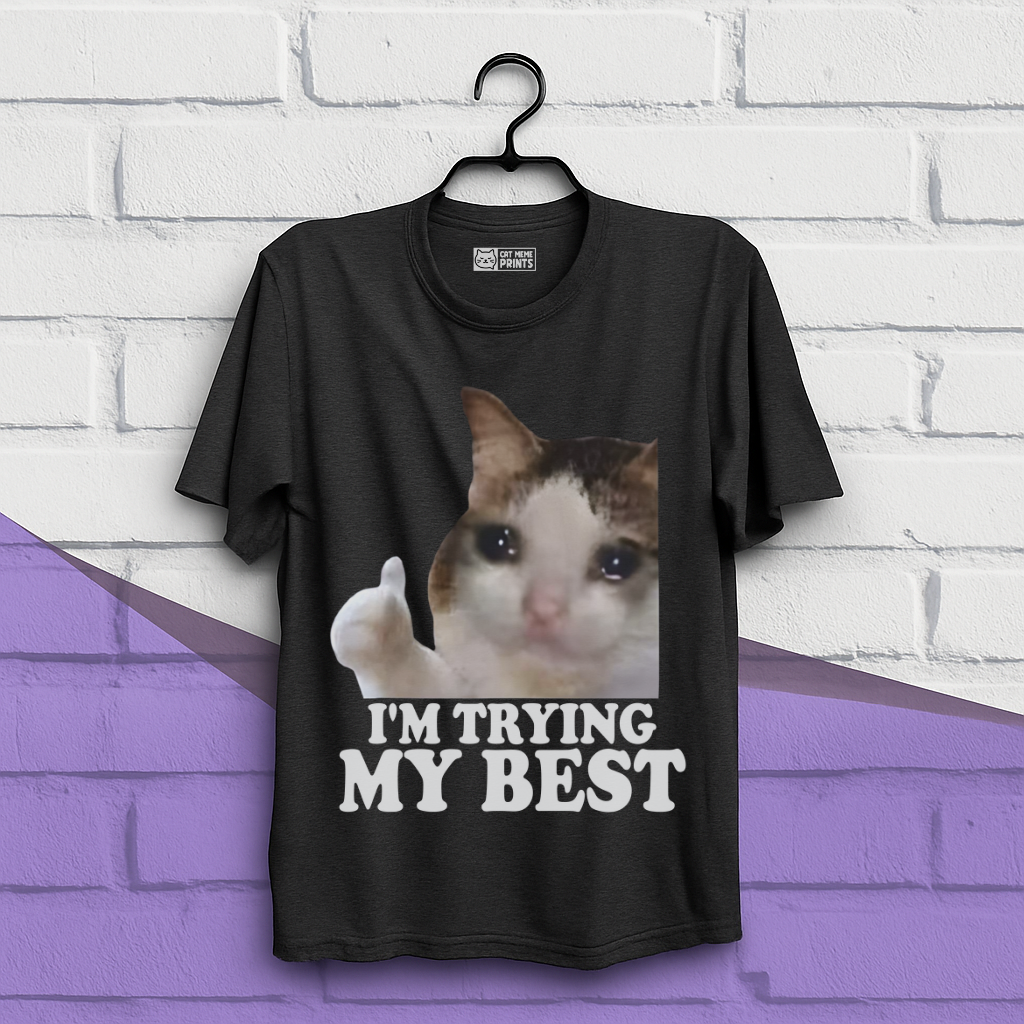 I'm Trying My Best T-Shirt