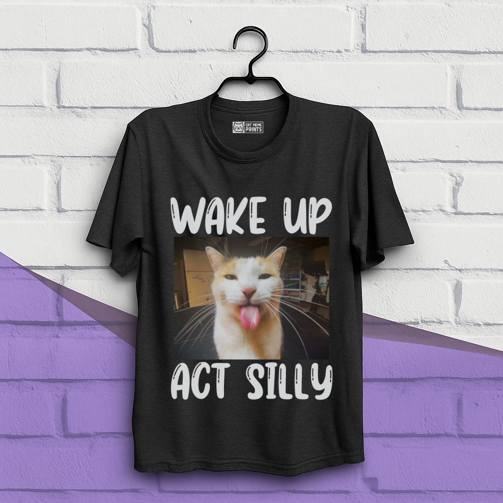 Wake Up Act Silly T-Shirt