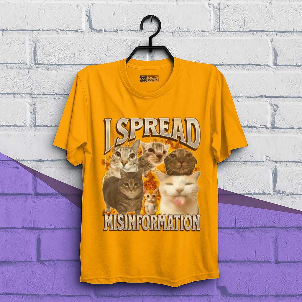 I Spread Misinformation T-Shirt