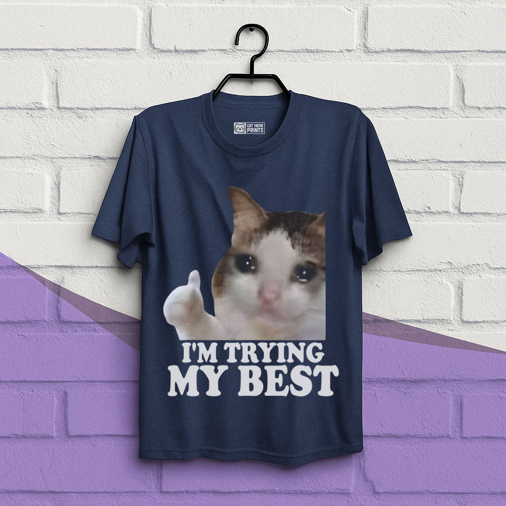 I'm Trying My Best T-Shirt