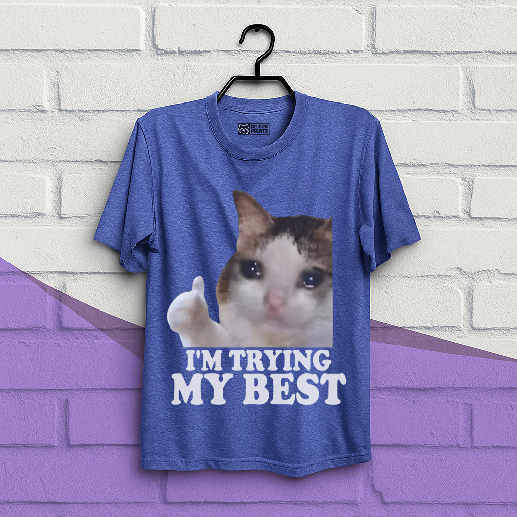I'm Trying My Best T-Shirt