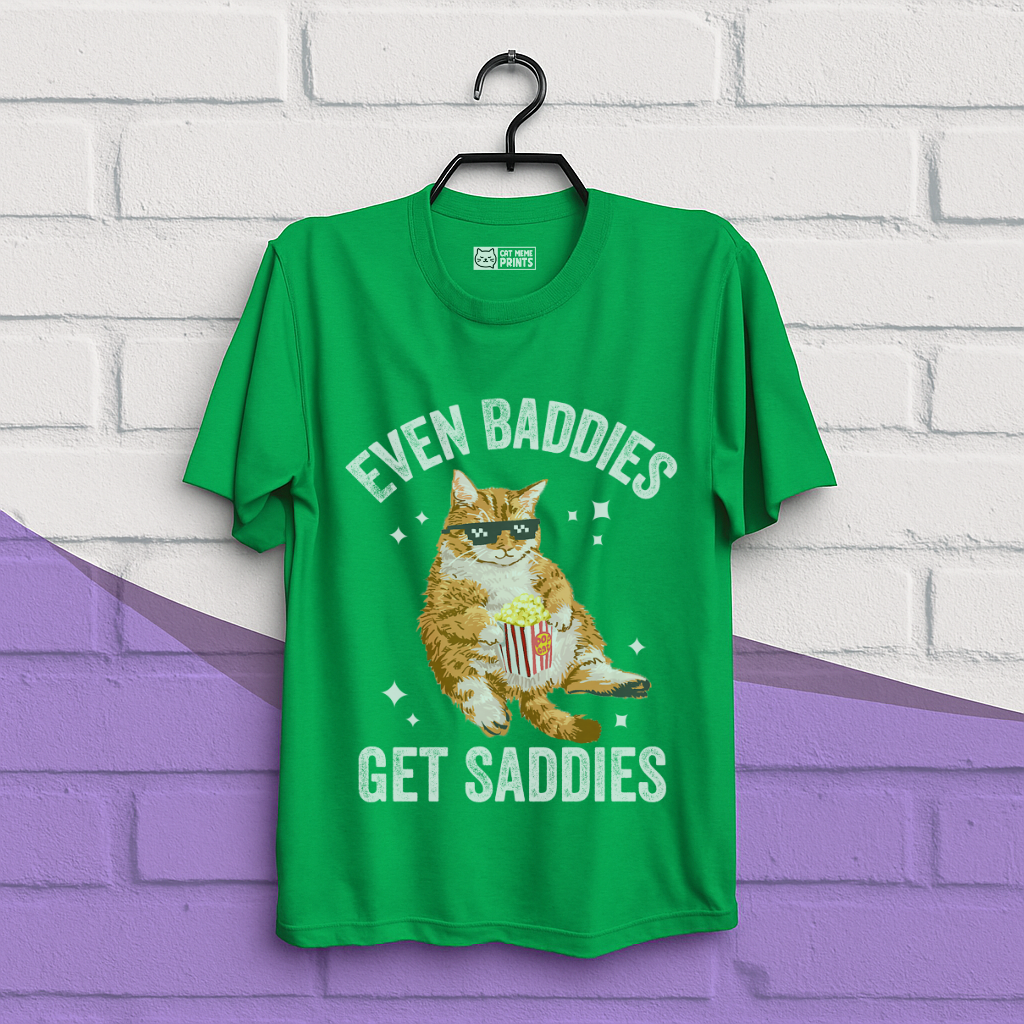 Even Baddies Get Saddies T-Shirt