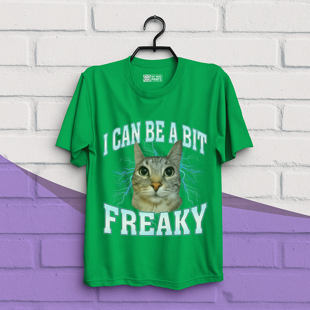 I Can Be A Bit Freaky T-Shirt