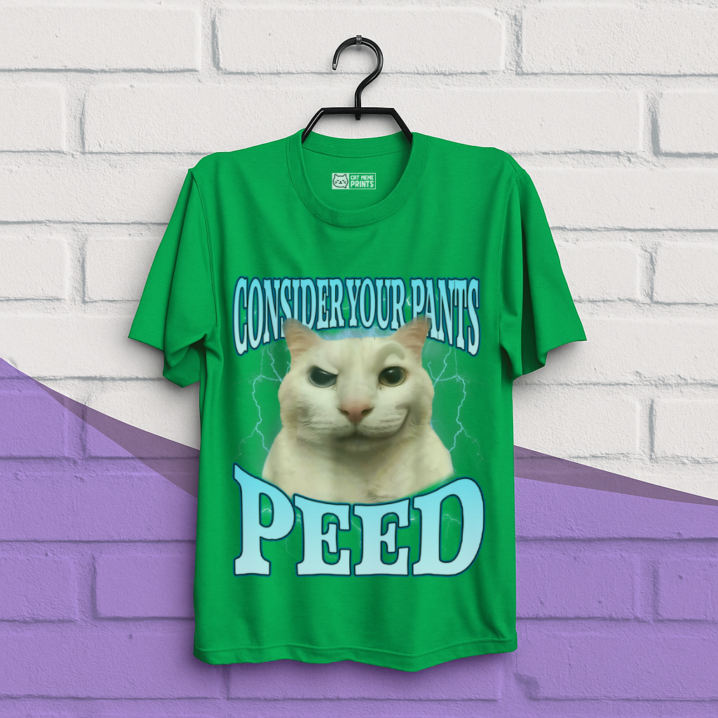Consider Your Pants Peed T-Shirt