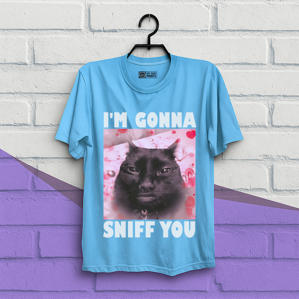 I'm Gonna Sniff You T-Shirt