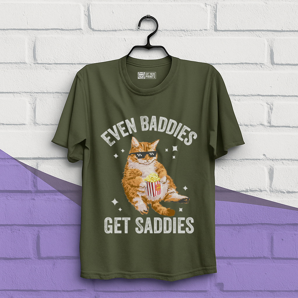 Even Baddies Get Saddies T-Shirt