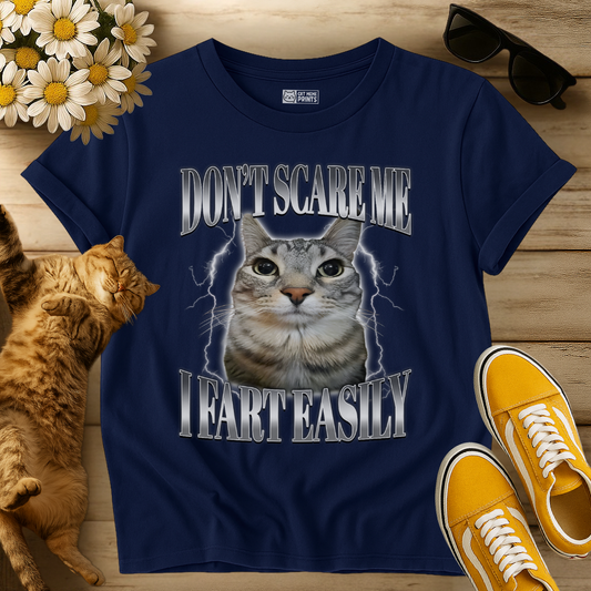 Don't Scare me I Fart Easily T-Shirt