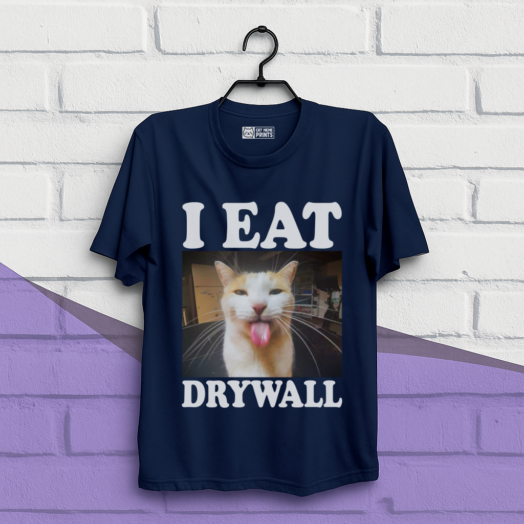 I Eat Drywall T-Shirt