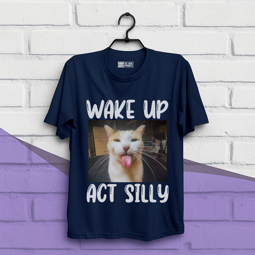 Wake Up Act Silly T-Shirt