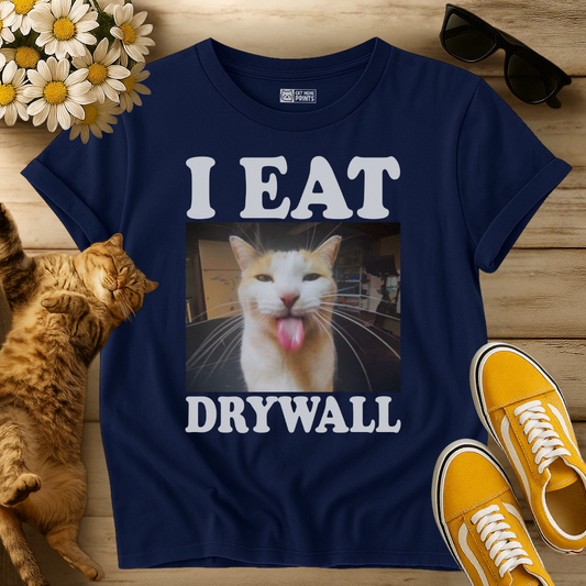 I Eat Drywall T-Shirt