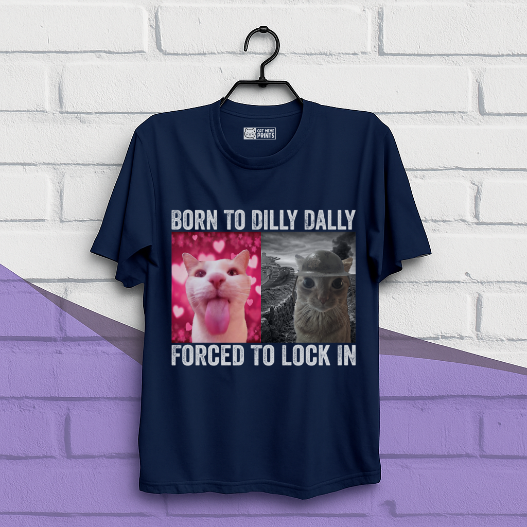 Born To Dilly Dally T-Shirt