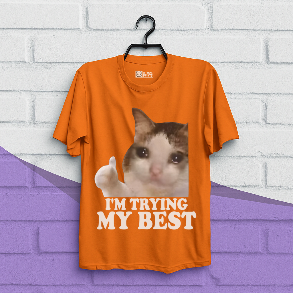 I'm Trying My Best T-Shirt