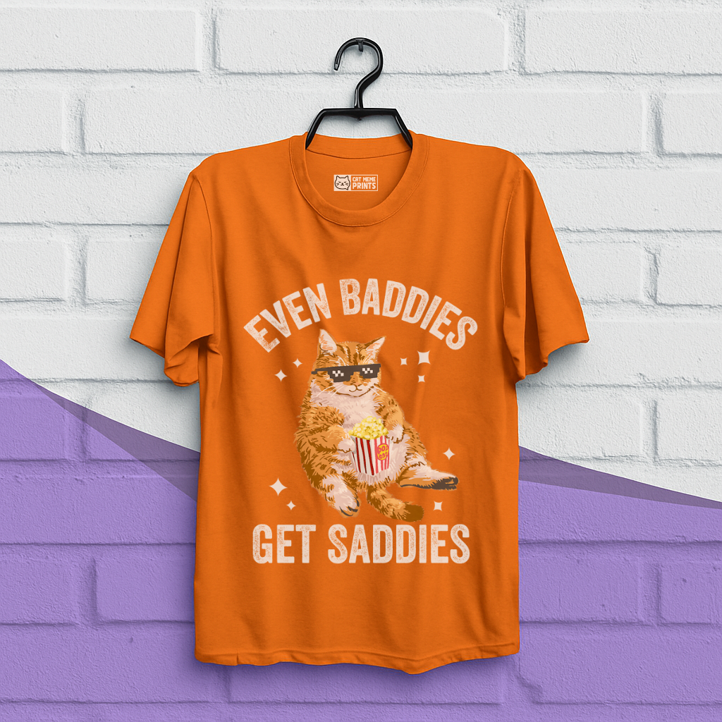 Even Baddies Get Saddies T-Shirt
