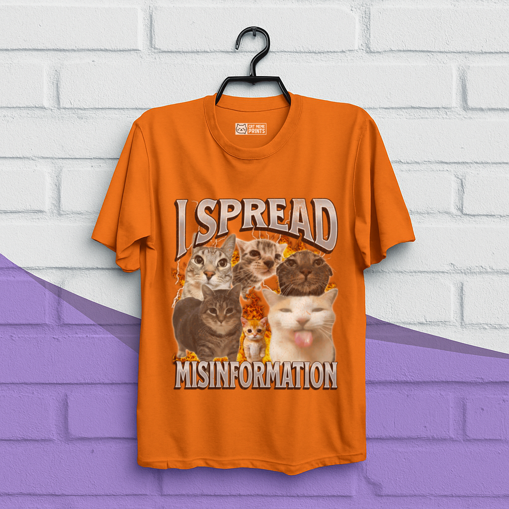 I Spread Misinformation T-Shirt