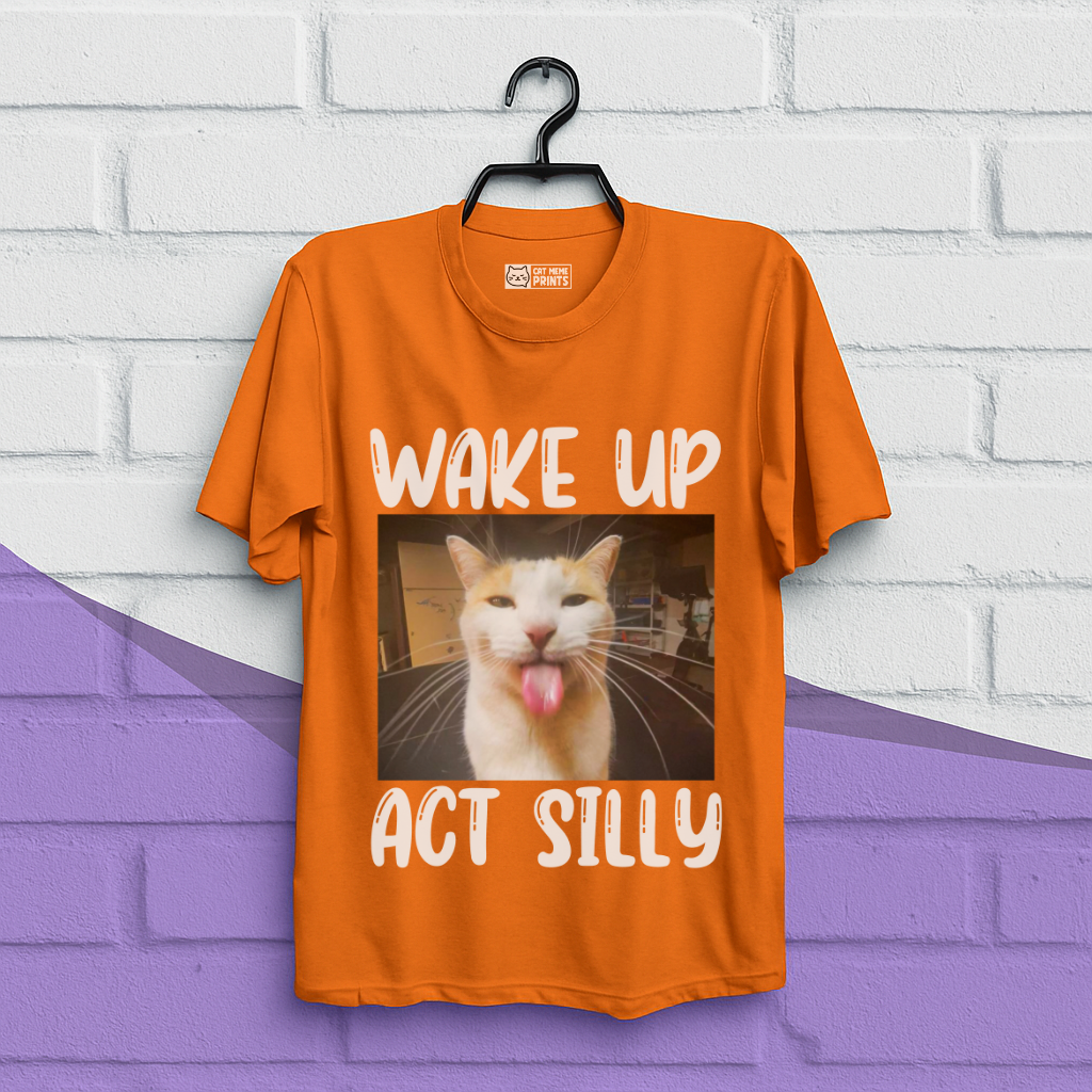 Wake Up Act Silly T-Shirt