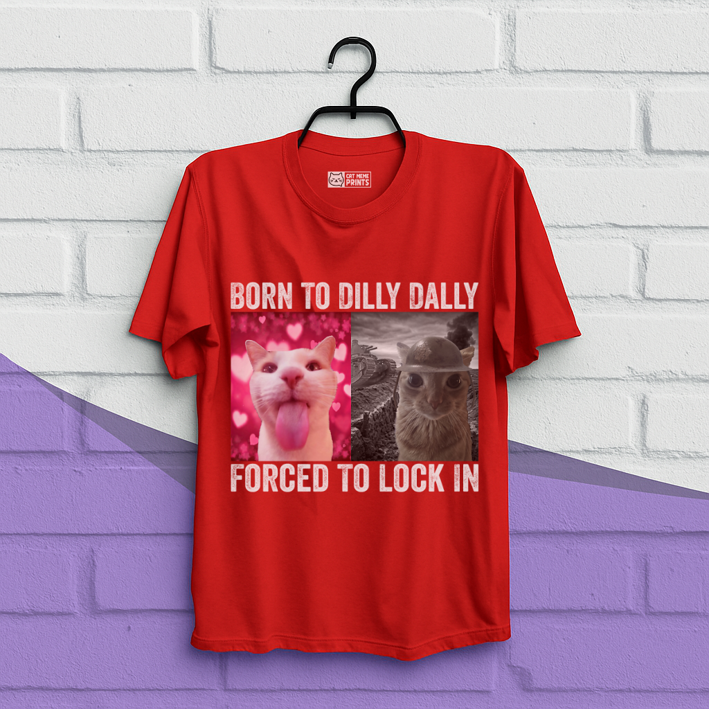 Born To Dilly Dally T-Shirt