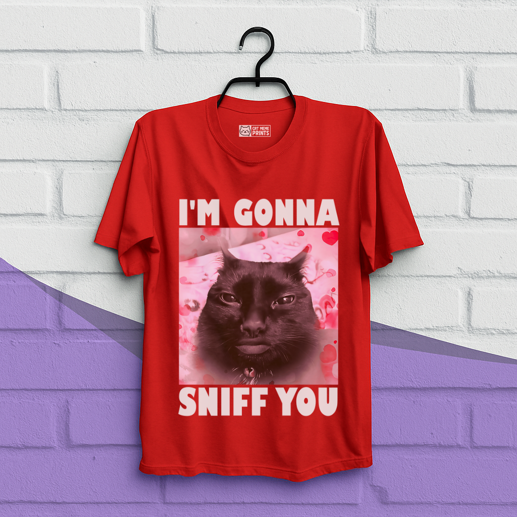 I'm Gonna Sniff You T-Shirt