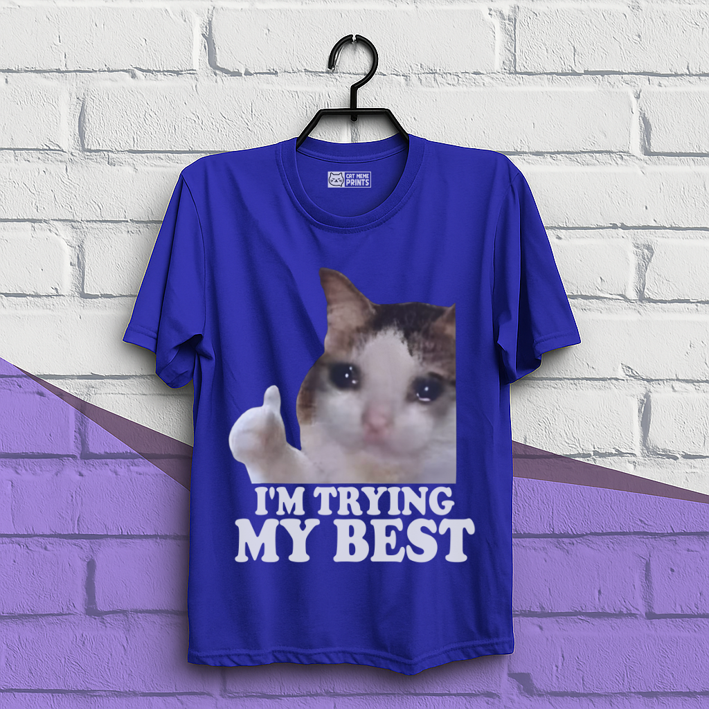 I'm Trying My Best T-Shirt