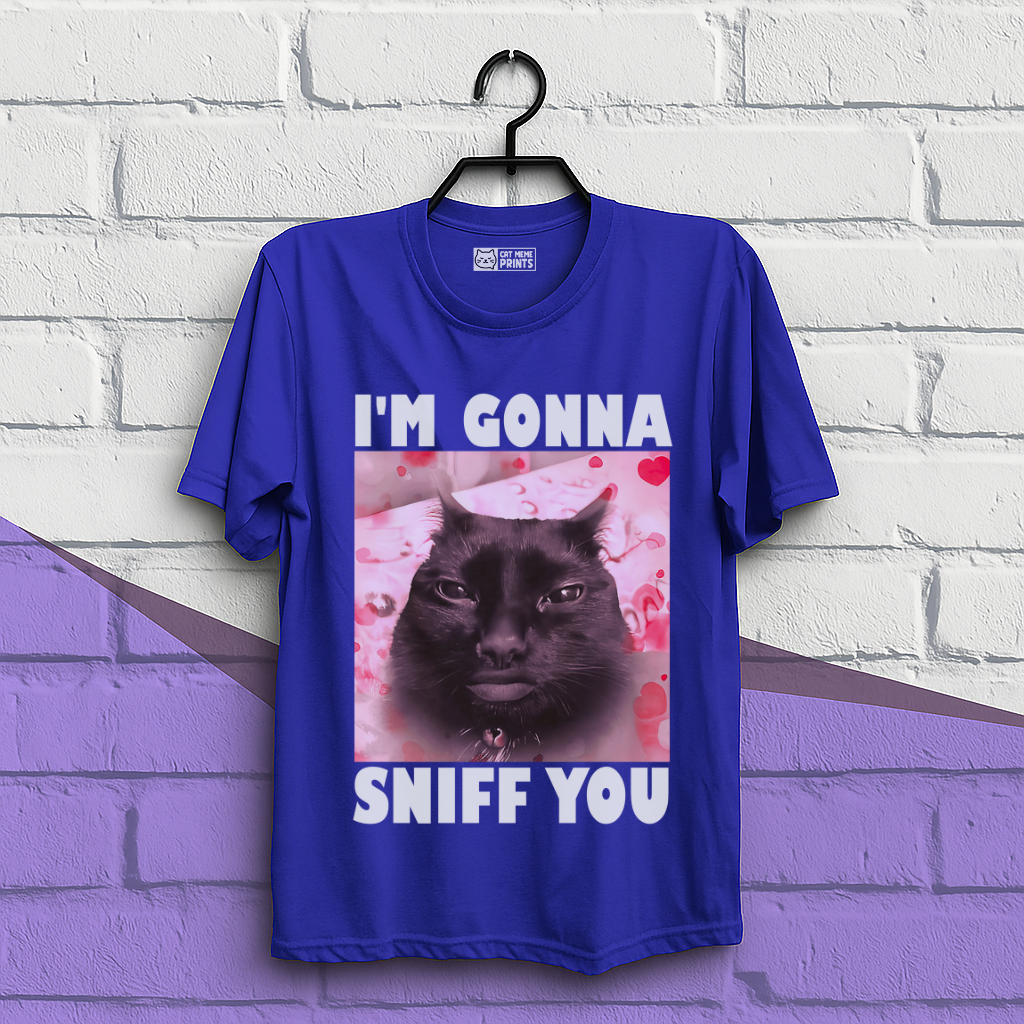 I'm Gonna Sniff You T-Shirt