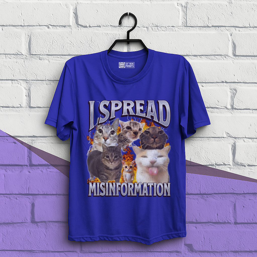 I Spread Misinformation T-Shirt