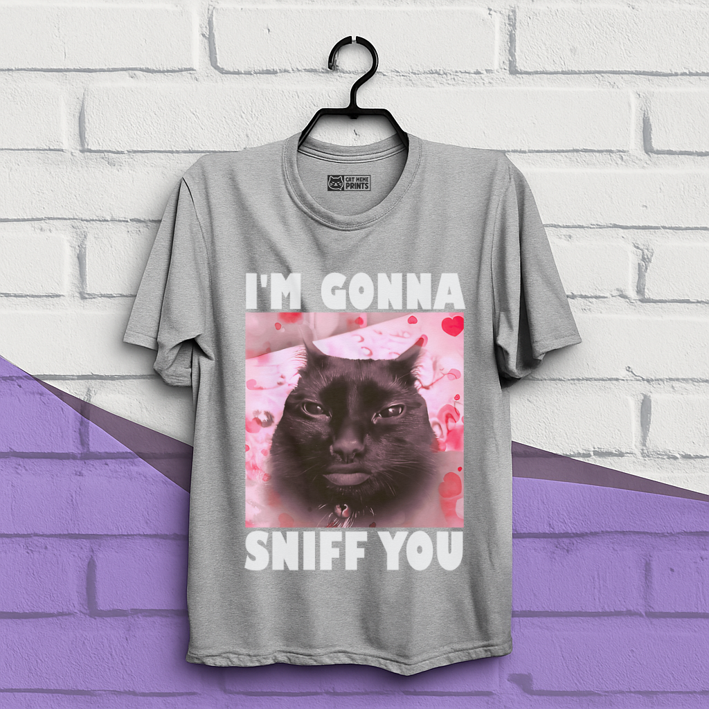 I'm Gonna Sniff You T-Shirt