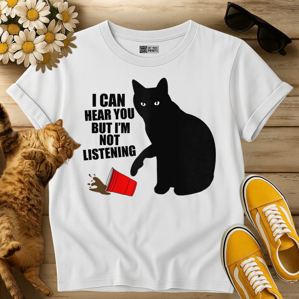 I Can Hear You But Not Listening T-Shirt