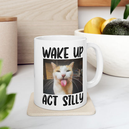 Wake Up Act Silly Mug