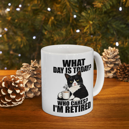 What Day Is Today Who Cares I'm Retired Mug