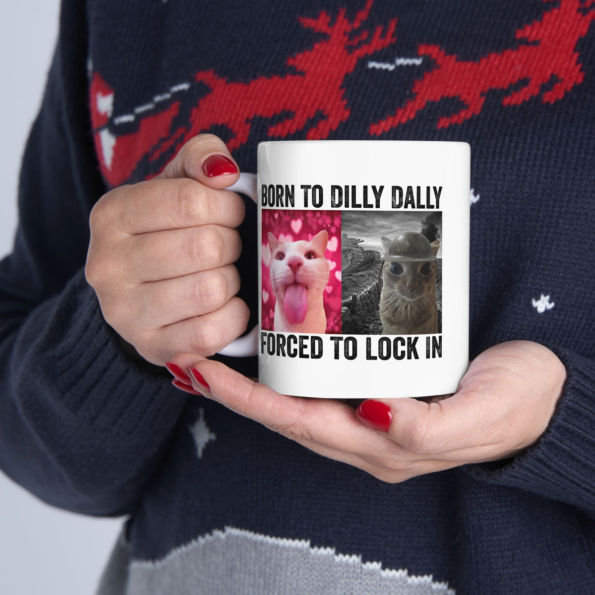 Born To Dilly Dally Forced Mug