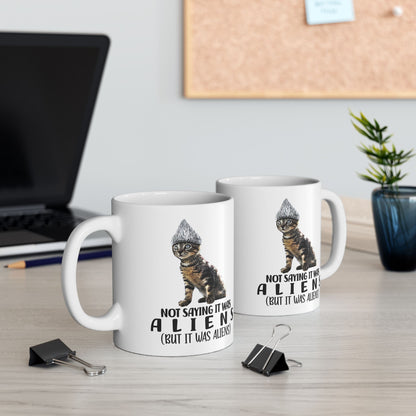 Not Saying it was Aliens ( But It Was Aliens ) Mug