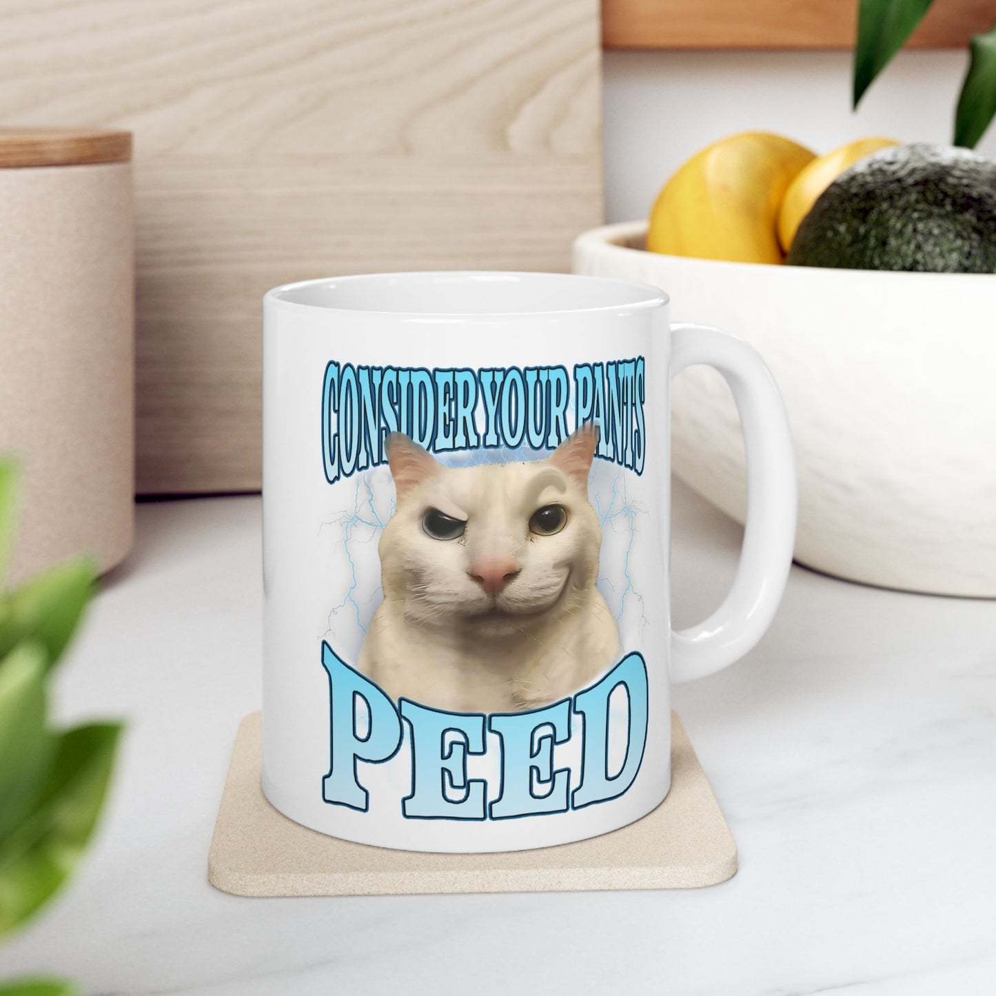 Consider Your Pants Peed Mug