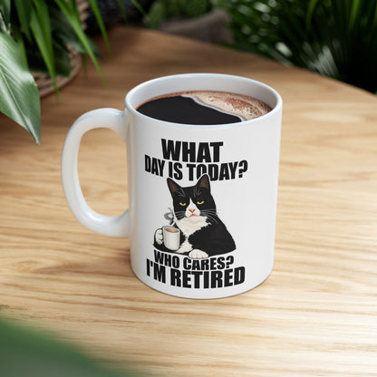 What Day Is Today Who Cares I'm Retired Mug