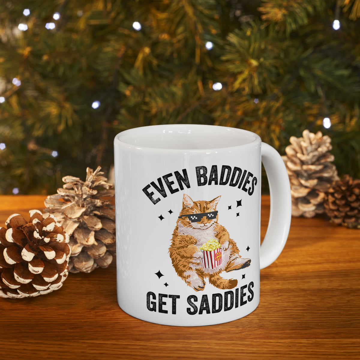 Even Baddies Get Saddies Mug
