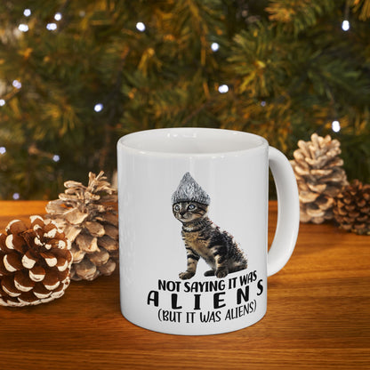 Not Saying it was Aliens ( But It Was Aliens ) Mug