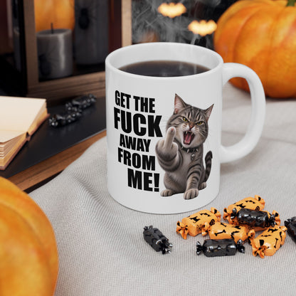 Get The Fuck Away From Me Mug