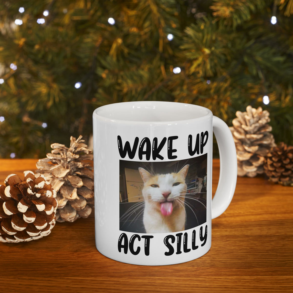 Wake Up Act Silly Mug
