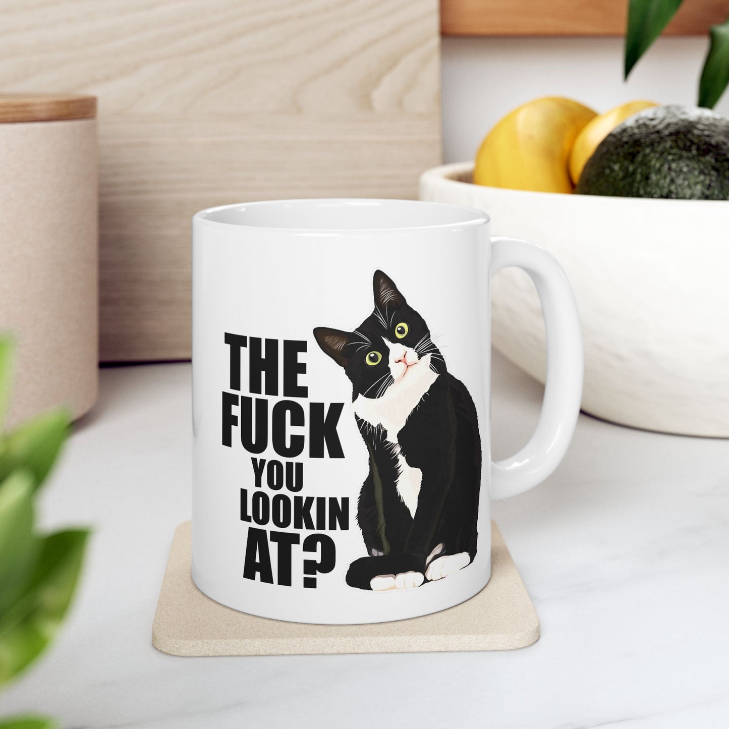 The Fuck You Lookin at Mug