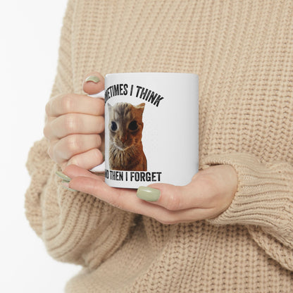 Sometimes I Think And Then I Forget Mug