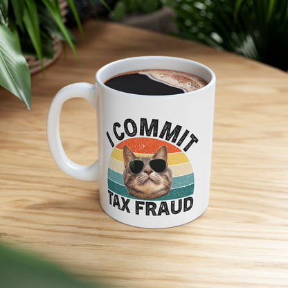 I Commit Tax Fraud Mug