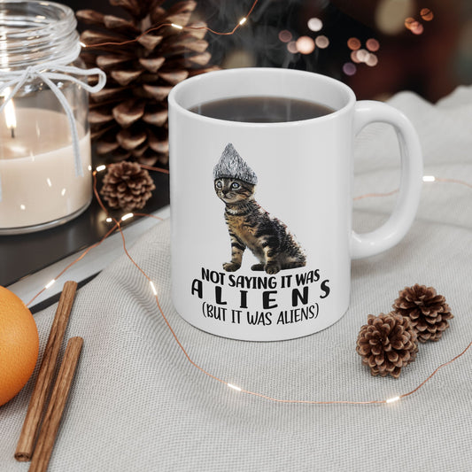 Not Saying it was Aliens ( But It Was Aliens ) Mug