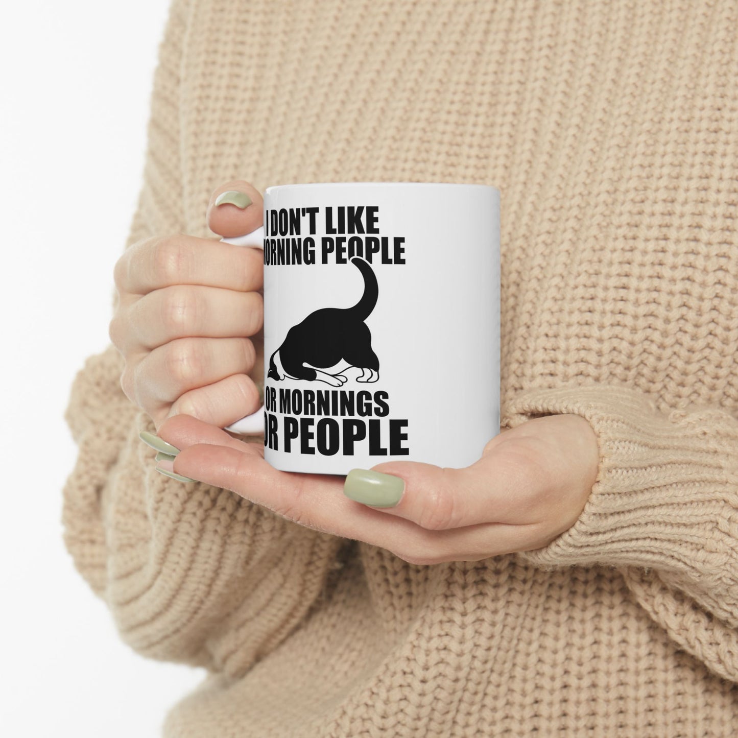 I Don't Like Morning People Or Mornings Or People Mug