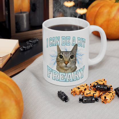 I Can Be a Bit Freaky Mug